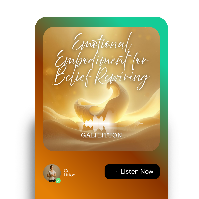 Emotional Embodiment for Belief Rewiring – Guided Meditation by Gali Litton